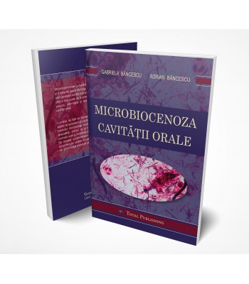 Gabriela Băncescu, Adrian Băncescu - Microbiocenoza cavităţii orale